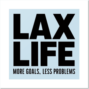 Lacrosse Lax Life More Goals Less Problem Posters and Art